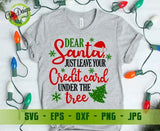 Dear Santa just leave your credit card under the tree svg, Christmas Shirt svg, Funny Womens Christmas Shirts GaoDesigns Store Digital item