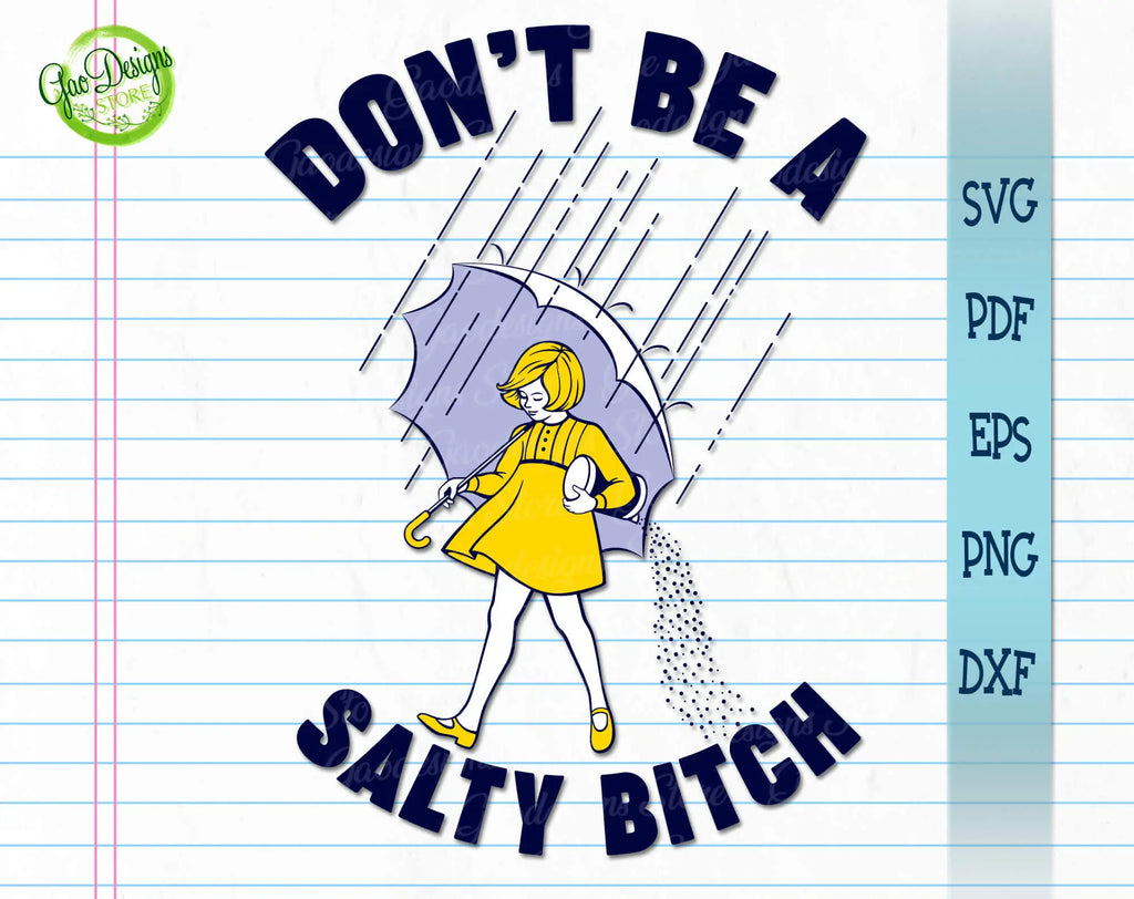 Don't be a salty bitch svg, morton salt girl svg, salty bitch png, don ...