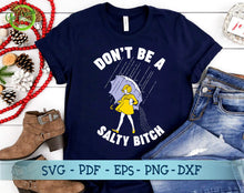 Load image into Gallery viewer, Don&#39;t be a salty bitch svg, morton salt girl svg, salty bitch png, don&#39;t be a salty bitch clipart, salty bitch print GaoDesigns Store Digital item

