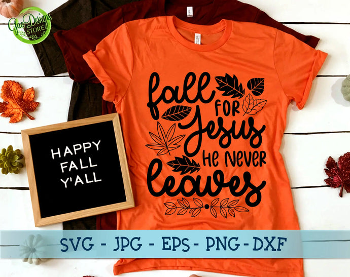 Fall For Jesus He Never Leaves Svg, Fall For Jesus He Never Leaves cut file, Fall For Jesus svg, Fall For Jesus cut file GaoDesigns Store Digital item