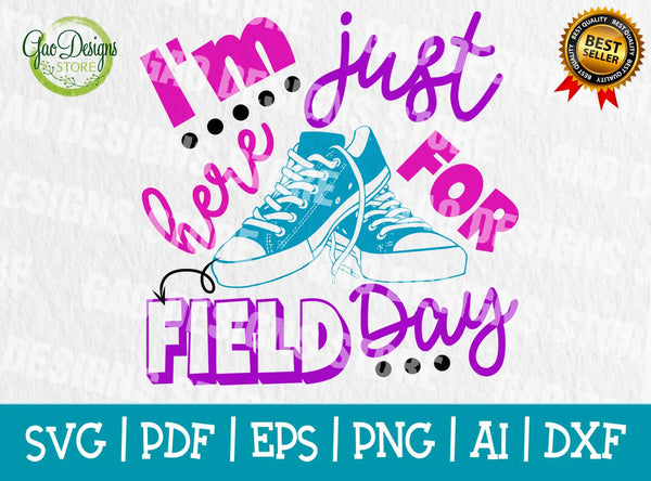I'm just here for Field Day SVG - School Teacher SVG Cut File