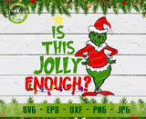 Grinch Is This Jolly Enough SVG, Grinch Christmas svg, Winter Holiday svg, Christmas , Grinchmas svg GaoDesigns Store Digital item