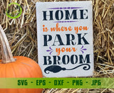 Home is where you park your broom funny halloween svg, Halloween Sign Vinyl Decal Cutting File in SVG, happy halloween svg GaoDesigns Store Digital item