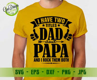 I Have Two Titles Dad And Papa and i rock them both svg, Father's day svg, Gift for dad svg cricut GaoDesigns Store Digital item