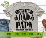 I Have Two Titles Dad And Papa and i rock them both svg, Father's day svg, Gift for dad svg cricut GaoDesigns Store Digital item