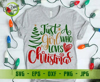 Just a girl who loves Christmas SVG cutting file, Merry Christmas Svg, Christmas Shirt Svg, Funny Svg File for Cricut & Silhouette Holiday Svg cut file GaoDesigns Store Digital item
