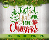 Just a girl who loves Christmas SVG cutting file, Merry Christmas Svg, Christmas Shirt Svg, Funny Svg File for Cricut & Silhouette Holiday Svg cut file GaoDesigns Store Digital item