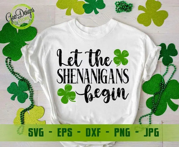 Let the shenanigans begin SVG, St Patricks Day SVG, Irish SVG, St Patty's Day Design Svg Digital Download DIY Shirt svg GaoDesigns Store Digital item