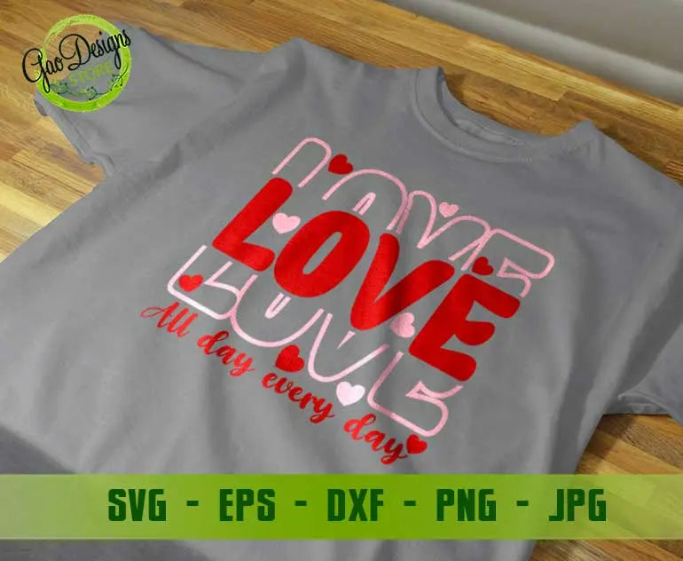 Love All Day Every Day SVG cricut file for valentine day svg