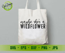 Load image into Gallery viewer, Maybe She&#39;s A Wildflower Svg, Positive Shirt svg, Inspirational Svg, Hippie Vibes Svg, Wildflower svg For Shirt Teen Girl Shirt SVG, SVG File For Cricu GaoDesigns Store Digital item
