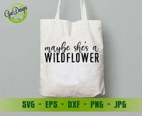 Maybe She's A Wildflower Svg, Positive Shirt svg, Inspirational Svg, Hippie Vibes Svg, Wildflower svg For Shirt Teen Girl Shirt SVG, SVG File For Cricu GaoDesigns Store Digital item