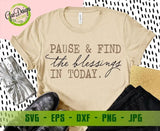 Pause And Find The Blessing In Today svg Christian svg file for cricut Inspirational svg hope svg Blessed Shirt svg Religious svg GaoDesigns Store Digital item