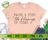 Pause And Find The Blessing In Today svg Christian svg file for cricut Inspirational svg hope svg Blessed Shirt svg Religious svg GaoDesigns Store Digital item