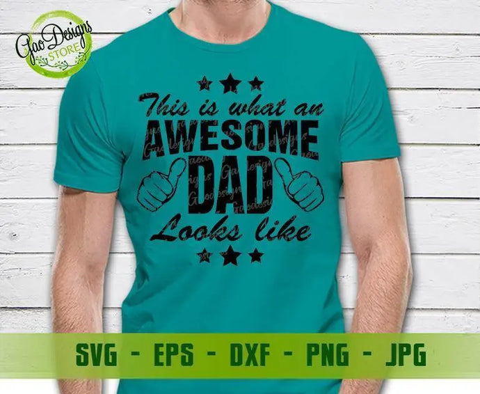This is what an awesome dad looks like svg, Father's Day svg, Fathers Day Cricut Files, Father's Day Gift Silhouette Studio, Gift For Dad Digital Cut Files GaoDesigns Store Digital item