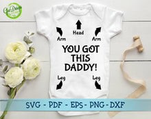 Load image into Gallery viewer, You got this daddy, newborn svg, newborn quote svg, svg files for cricut, baby shower gift svg, baby body suit svg GaoDesigns Store Digital item
